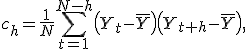 c_h = \frac{1}{N}\sum_{t=1}^{N-h} \left(Y_t - \bar{Y}\right)\left(Y_{t+h} - \bar{Y}\right),